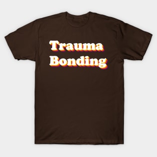 Trauma Bond T-Shirt